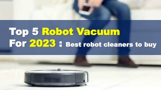 Top 5 Robot Vacuum For 2023- Best robot cleaners to buy