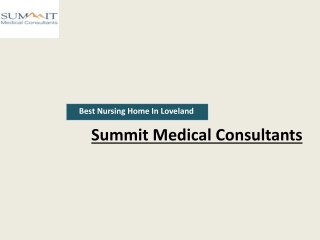 Call Summit Medical Consultants For Nursing Home In Loveland