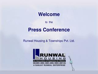 Welcome to the Press Conference Runwal Housing &amp; Townships Pvt. Ltd.
