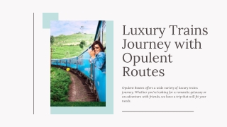 Luxury Trains Journey with Opulent Routes