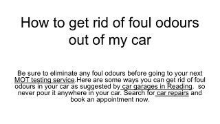 How to get rid of foul odours out of my car