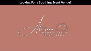 Looking For a Soothing Event Venue