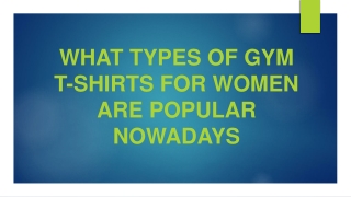 What Types of Gym T-shirts for Women are Popular Nowadays?