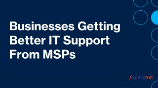 Businesses Getting Better IT Support From MSPs_