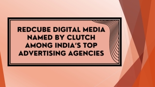 Redcube Digital Media Named by Clutch among India’s Top Advertising Agencies