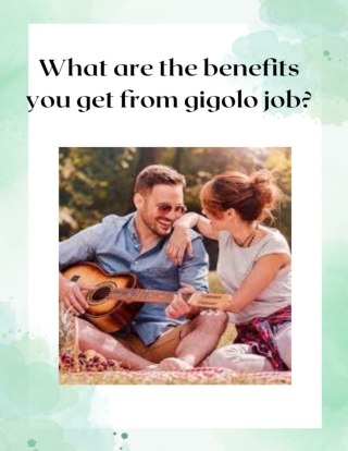 What are the benefits you get from gigolo job