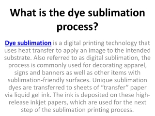 What is the dye sublimation process?