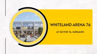 Whiteland Arena 76 at Sector 76 Gurugram - Brochure