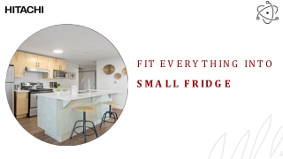 Check How Fit Everything into Small Fridge