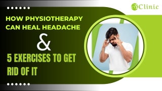 How Physiotherapy Can Heal Headache & 5 Exercises To Get Rid