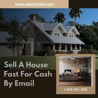 Sell A House Fast For Cash By Email - We Pay Fast