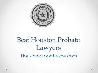 Best Houston Probate Lawyers - Houston-probate-law.com