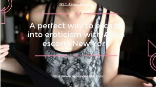 A perfect way to escape into eroticism with Asian models New York