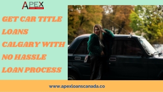 Get car title loans Calgary with No Hassle Loan Process