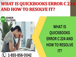 WHAT IS QUICKBOOKS ERROR C 224 AND HOW TO RESOLVE IT