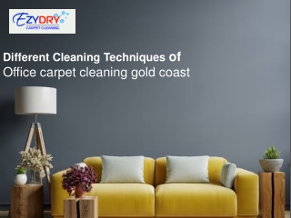 Different Cleaning Techniques of Office carpet cleaning gold coast