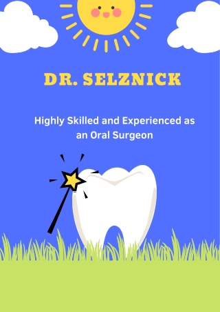 Dr. Selznick - Highly Skilled and Experienced as an Oral Surgeon