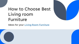 How to Choose Best Living room Furniture | Ideas for your Living Room Furniture