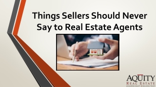 Things Sellers Should Never Say to Real Estate Agents