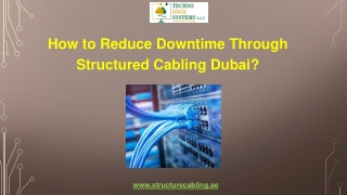 How to Reduce Downtime Through Structured Cabling Dubai?