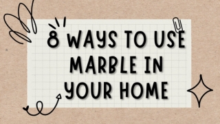 8 Ways To Use Marble In Your Home