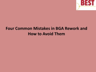 Four Common Mistakes in BGA Rework and How to Avoid Them