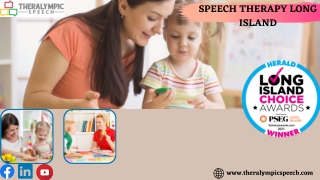 You can get a perfect Speech therapy at Long island, New York