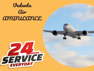 Vedanta Air Ambulance services in Ahmadabad is provide facilities