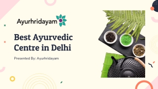 Ayurhridayam is one of the best ayurvedic Clinic in Delhi