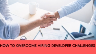 How to overcome hiring Developer challenges