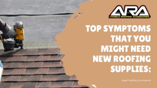 Top symptoms that you might need new roofing supplies