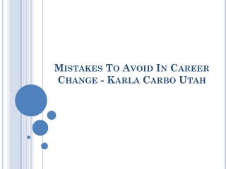 Mistakes to Avoid in Career Change - Karla Carbo Utah