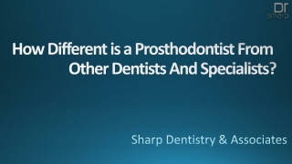 How Different is a Prosthodontist From Other Dentists