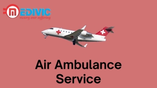 Medivic Aviation Air Ambulance service in Patna and Delhi
