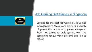 Jdb Gaming Slot Games in Singapore  126asia.com