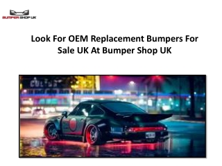 Look For OEM Replacement Bumpers For Sale UK At Bumper Shop UK