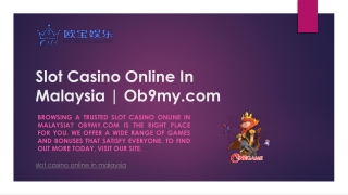 Slot Casino Online In Malaysia | Ob9my.com