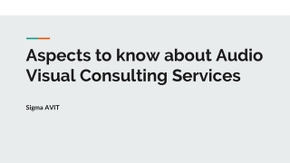 Aspects to know about Audio Visual Consulting Services