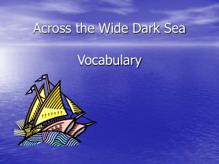 Across the Wide Dark Sea Vocabulary
