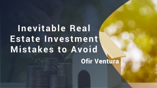 Inevitable Real Estate Investment Mistakes to Avoid