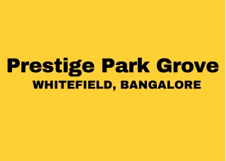 Prestige Park Grove Whitefield Bangalore PDF Brochure