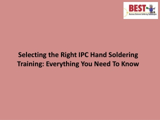 Selecting the Right IPC Hand Soldering Training Everything You Need To Know