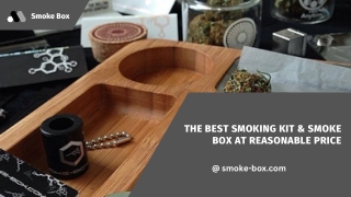 The Best Smoking Kit & Smoke Box at Reasonable Price