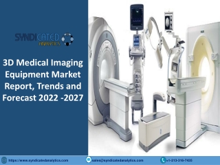 3D Medical Imaging Equipment Market Size PDF 2022-2027 Syndicated Analytics