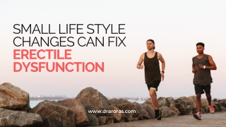 Small Lifestyle Changes Can Fix Erectile Dysfunction