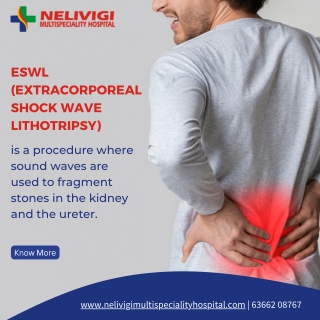 Extracorporeal Shock Wave Lithotripsy - Urologist Bellandur - Nelivigi Urology