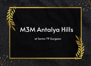 M3M Antalya Hills At Sector 79 Gurgaon - Brochure