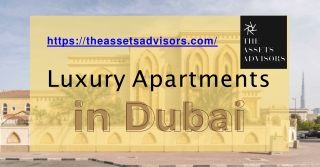 Get the best deals on luxury apartments in dubai with The Assets Advisors!