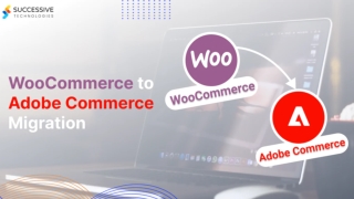 The Ultimate Guide for WooCommerce to Adobe Commerce Migration