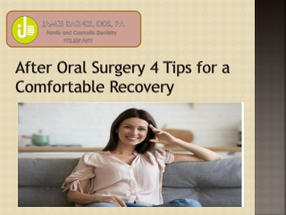 After Oral Surgery 4 Tips for a Comfortable Recovery